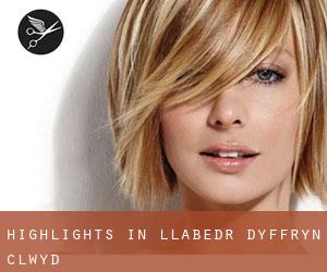 Highlights in Llabedr-Dyffryn-Clwyd