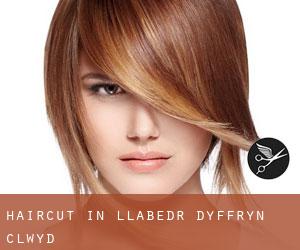 Haircut in Llabedr-Dyffryn-Clwyd