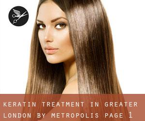 Keratin Treatment in Greater London by metropolis - page 1